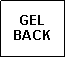 Text Box: GEL BACK