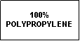 Text Box: 100%POLYPROPYLENE